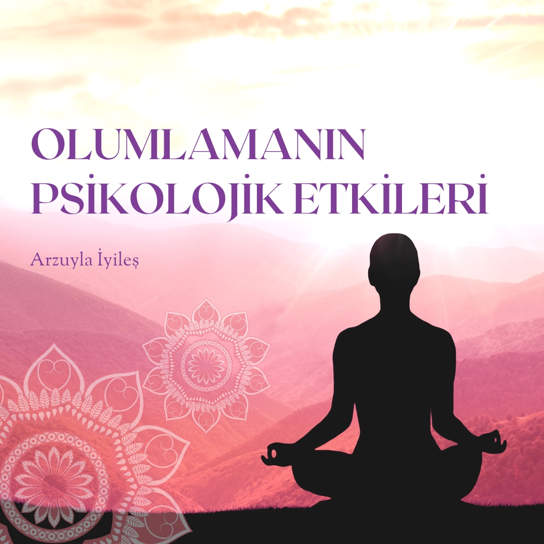 OLUMLAMANIN PSİKOLOJİK ETKİLERİ 
